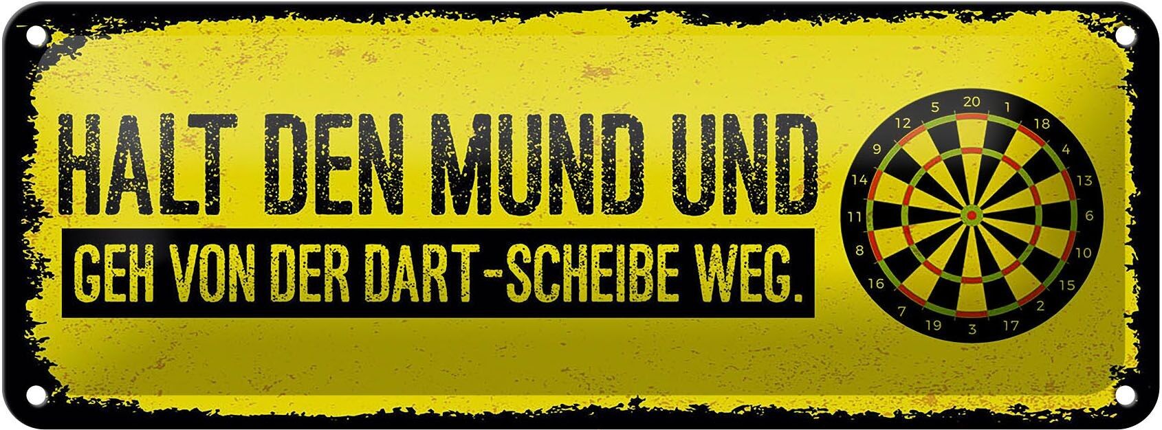 Blechschild Spruch Halt den Mund und geh von Dart 10x27cm