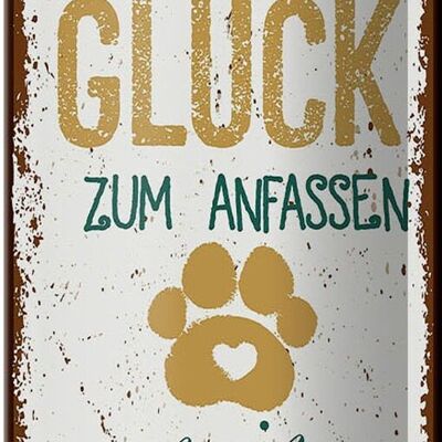 Blechschild Spruch Mein Glück zum Anfassen mein Hund 27x10cm