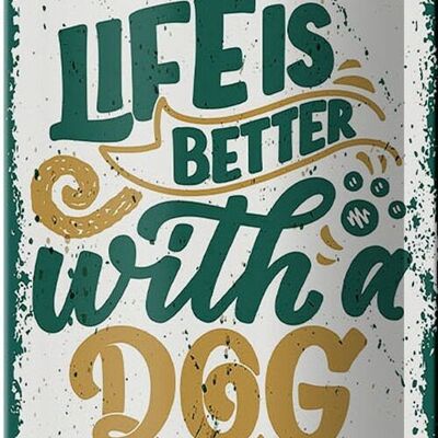 Cartel de chapa que dice La vida es mejor con una decoración de perro 10x27cm