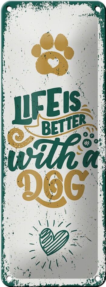 Plaque en tôle disant La vie est meilleure avec une décoration de chien 10x27cm 1