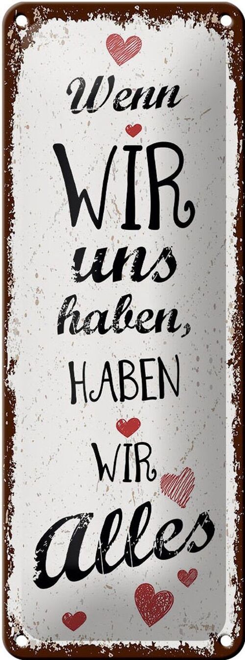 Blechschild Spruch Wenn wir uns haben, haben alles 10x27cm