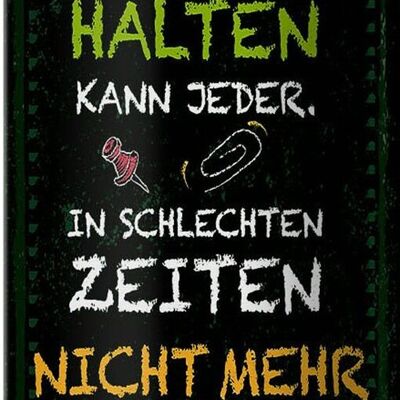 Blechschild Spruch gute Zeiten schlechte Zeiten 10x27cm Dekoration