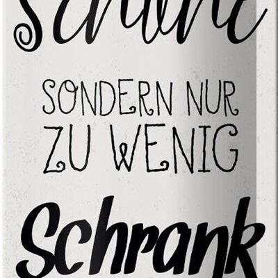 Blechschild Spruch Schuhe nie zu viel Schrank wenig 10x27cm