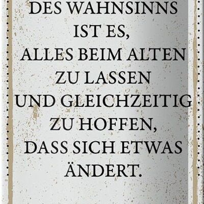 Blechschild Spruch Einstein reinste Form Wahnsinns 10x27cm