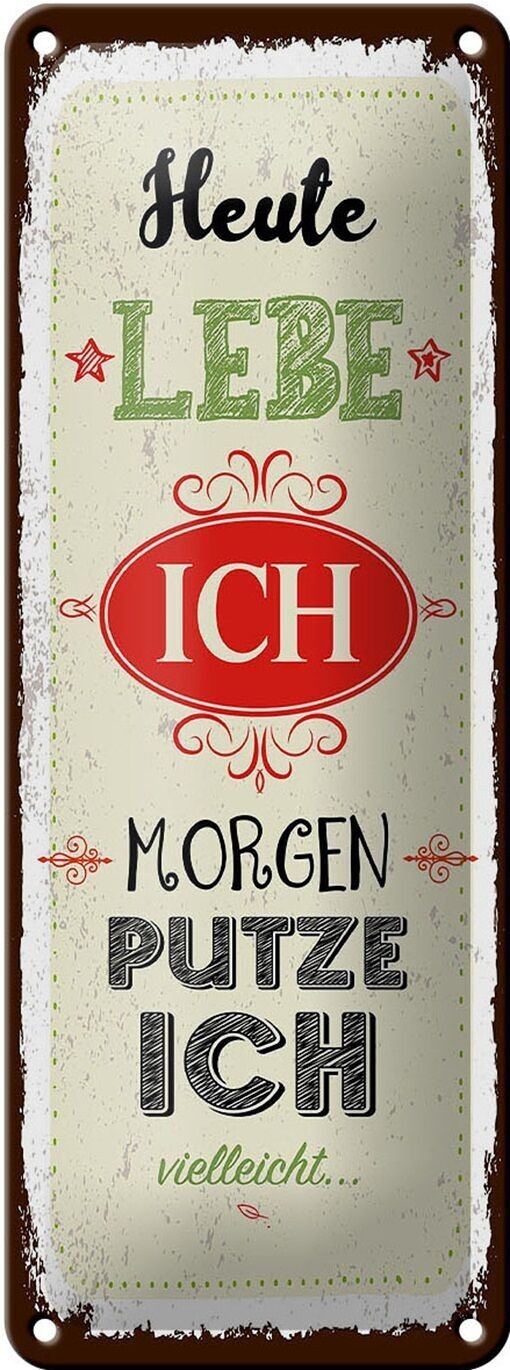 Tin sign saying Today I live tomorrow I clean 10x27cm