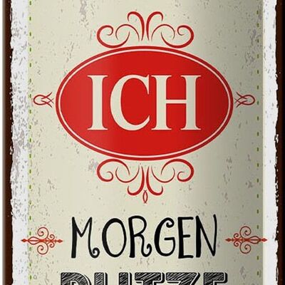 Blechschild Spruch Heute lebe ich morgen putze ich 10x27cm