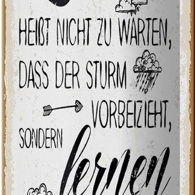 Cartel de chapa que dice "No esperes a la tormenta", 10x27cm