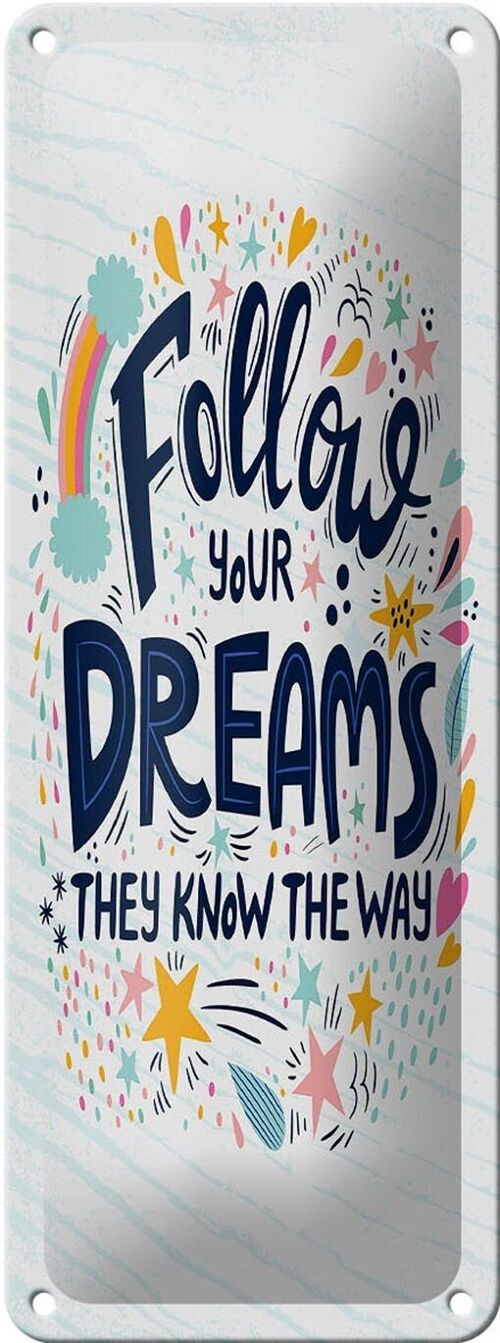 Blechschild Spruch Follow your dreams they know Way 10x27cm