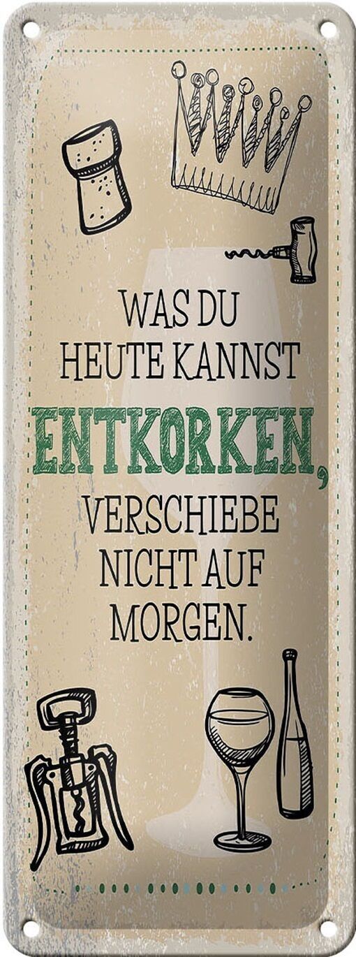 Tin sign saying what you can uncork today 10x27cm