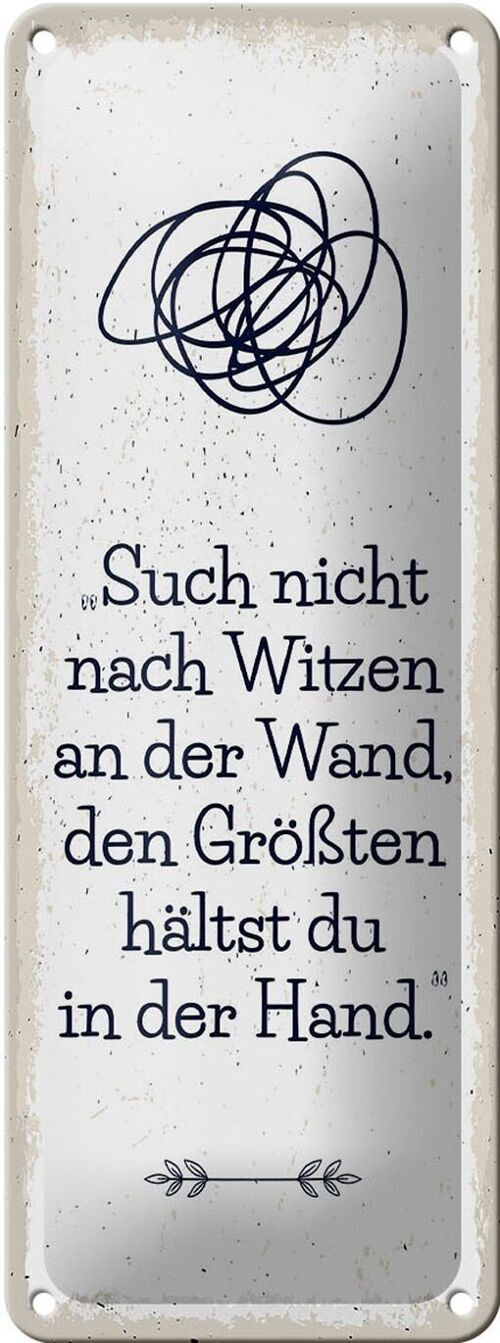 Blechschild Spruch Such nicht nach Witzen an der Wand 10x27cm