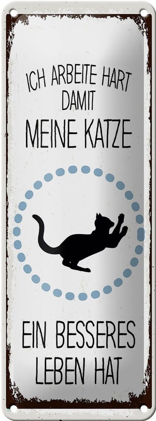 Blechschild Spruch Katze ich arbeite hart damit meine 10x27cm