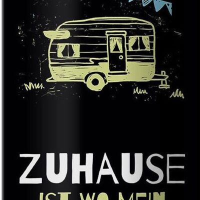 Blechschild Spruch Zuhause ist wo mein Wohnmobil 10x27cm