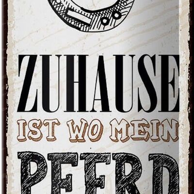 Blechschild Spruch Zuhause ist wo mein Pferd ist 10x27cm Dekoration