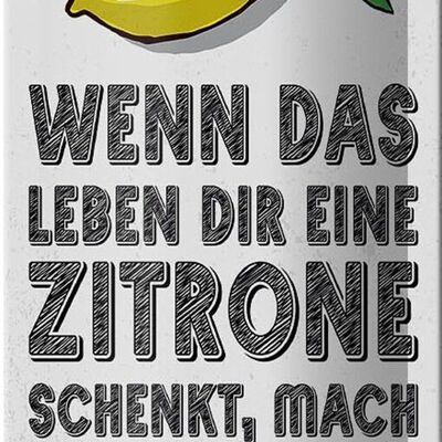 Blechschild Spruch Wenn das Leben dir Zitrone schenkt 10x27cm