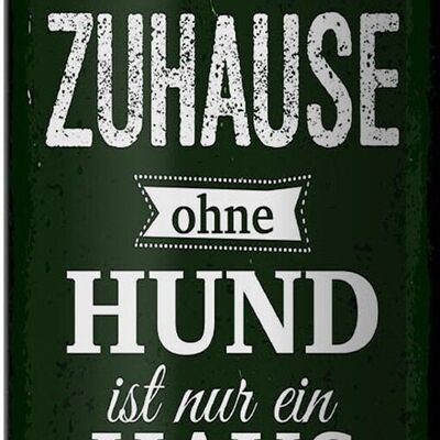 Blechschild Spruch Hund Zuhause ist nur ein Haus 10x27cm Dekoration