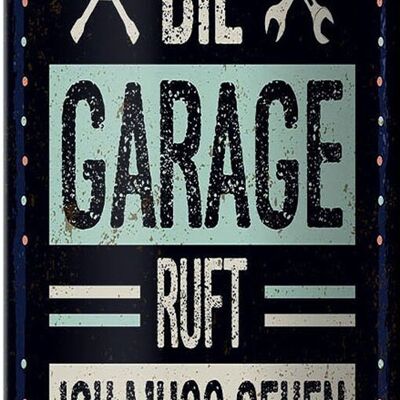 Metal sign saying The garage is calling I must go 10x27cm