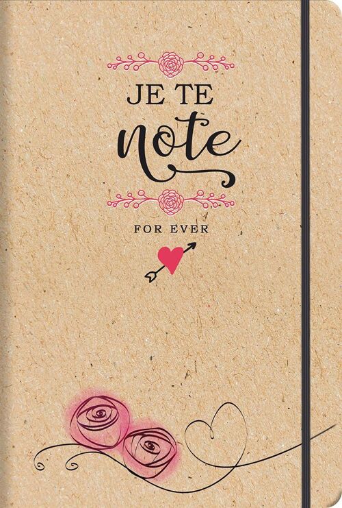 JE TE NOTE FOR EVER - CARNET DE NOTES