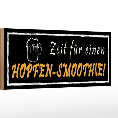 Holzschild Spruch 27x10cm Zeit für einen Hopfen-Smoothie schwarzes Schild