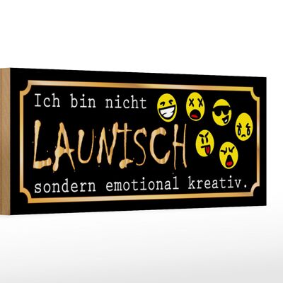 Holzschild Spruch 27x10cm Ich bin nicht launisch