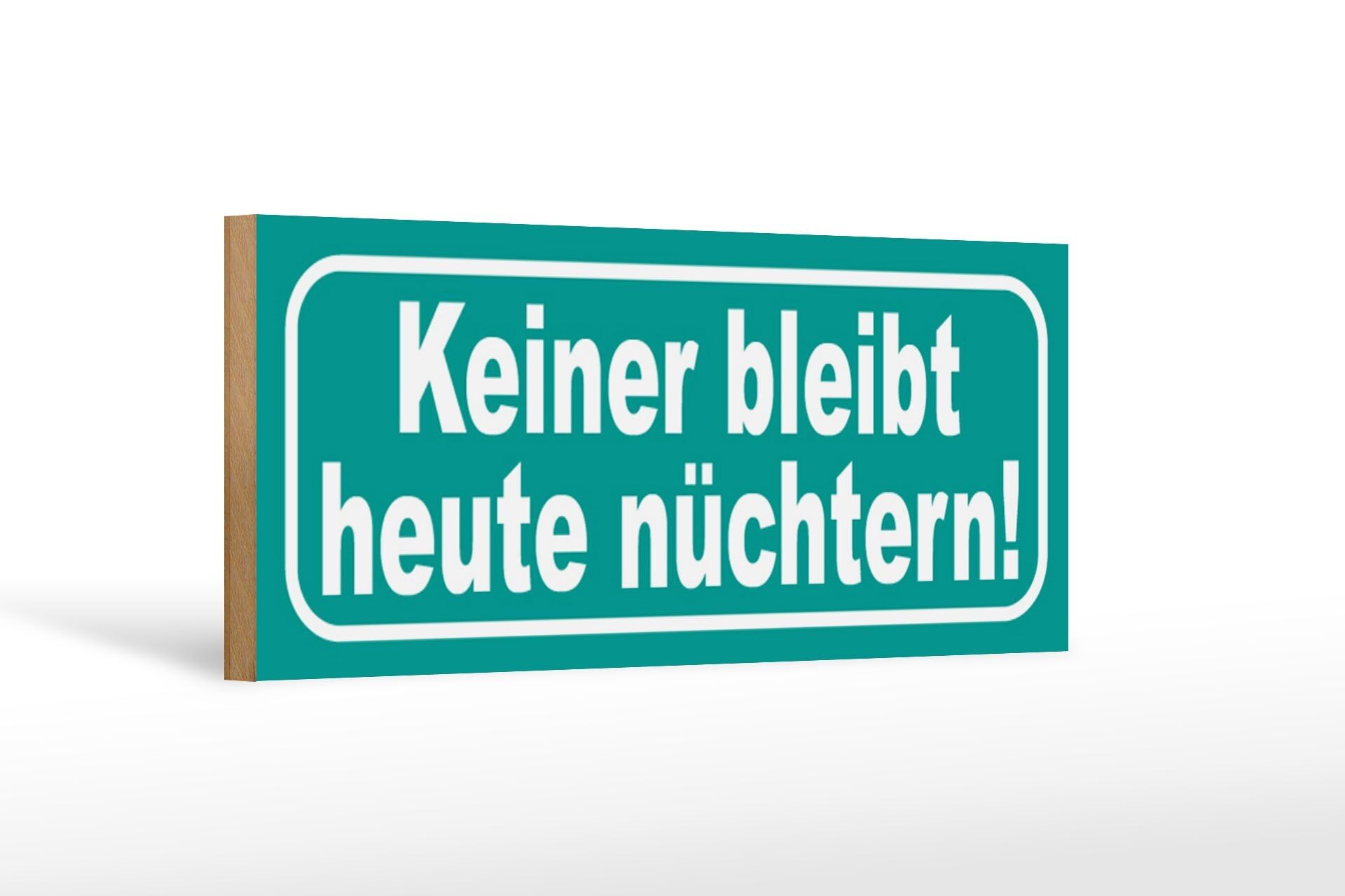 Cartello in legno con scritta 27x10 cm nessuno resta sobrio, divertente