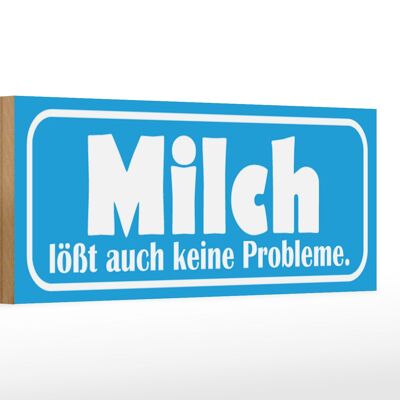 Holzschild Spruch 27x10cm Milch löst auch keine Probleme