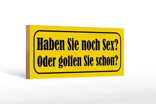 Holzschild Spruch 27x10cm Sex oder golfen Sie schon