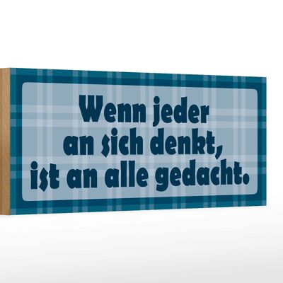 Holzschild Spruch 27x10cm Wenn jeder an sich denkt