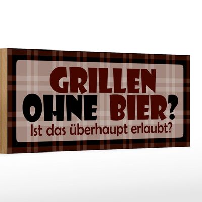 Holzschild Spruch 27x10cm Grillen ohne Bier