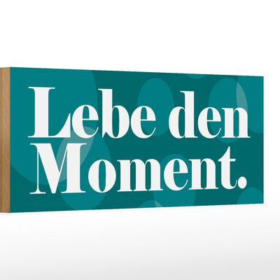 Holzschild Spruch 27x10cm Lebe den Moment