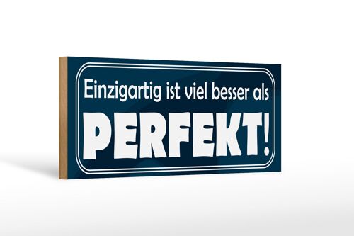 Holzschild Spruch 27x10cm Einzigartig besser als perfekt