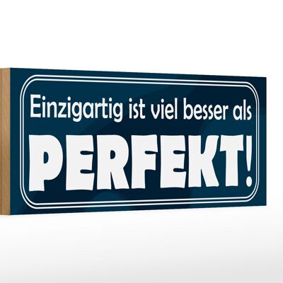 Holzschild Spruch 27x10cm Einzigartig besser als perfekt