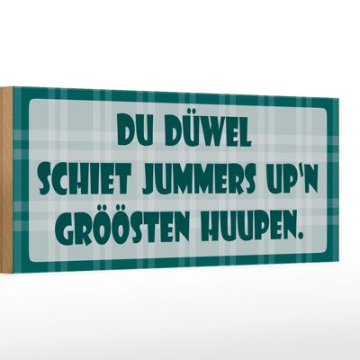 Cartello in legno con scritta 27x10 cm Du Düwel spara ai Jummers
