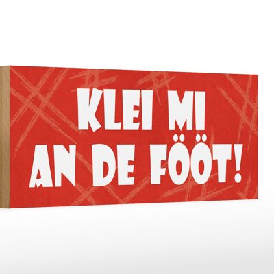 Cartello in legno con scritta 27x10 cm Klei mi an de Fööt