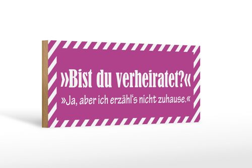 Holzschild Spruch 27x10cm Bist du verheiratet