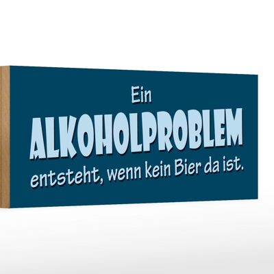 Holzschild Bier 27x10cm Einproblem entsteht