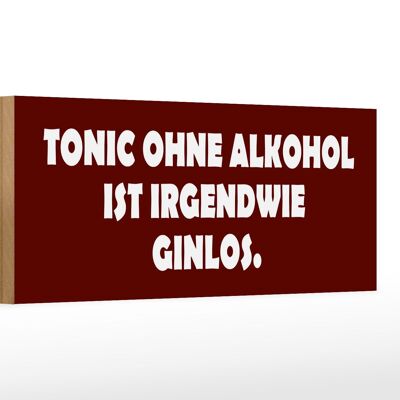 Cartel de madera que dice Tonic sin Ginlos 27x10cm