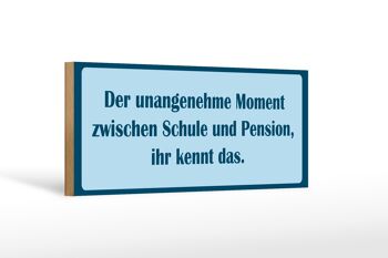 Panneau en bois disant 27x10cm Le moment entre l'école et la pension 1
