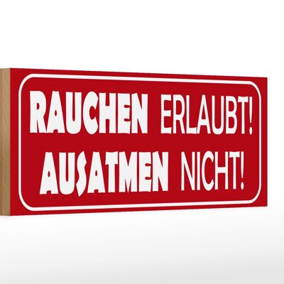 Holzschild Spruch 27x10cm Rauchen erlaubt Ausatmen nicht