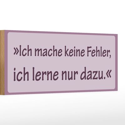 Holzschild Spruch 27x10cm Ich mache keine Fehler