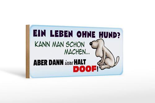 Holzschild Tier Spruch 27x10cm ein Leben ohne Hund