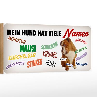 Holzschild Tier Spruch 27x10cm Mein Hund hat vielen Namen