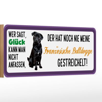 Holzschild Tier Spruch 27x10cm Franz. Bulldogge Hund gestreichelt