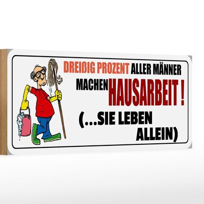 Holzschild Spruch 27x10cm 30% aller Männer machen Hausarbeit