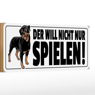 Holzschild Spruch 27x10cm Der will nicht nur spielen Hund