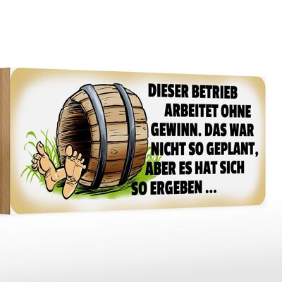 Holzschild Spruch 27x10cm Dieser Betrieb arbeitet ohne Gewinn