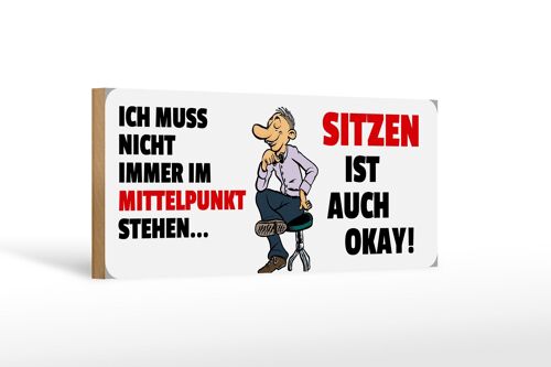 Holzschild Spruch 27x10cm Sitzen ist auch okay