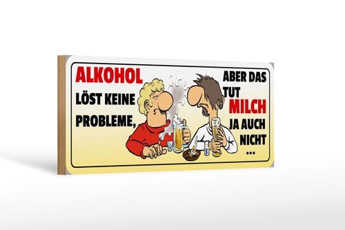 Holzschild Spruch 27x10cm löst keine Probleme. Tut Milch auch nicht