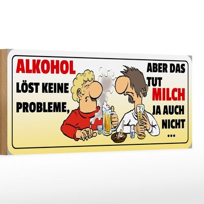 Holzschild Spruch 27x10cm löst keine Probleme. Tut Milch auch nicht