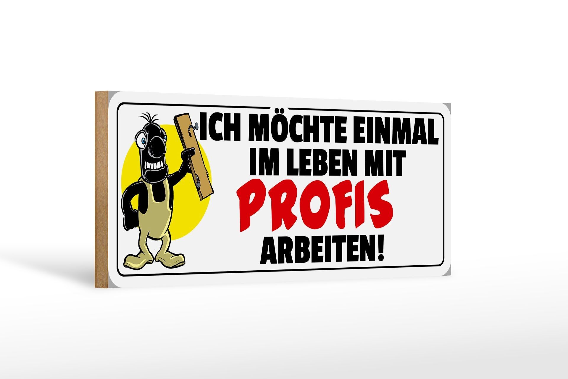 Wooden sign saying 27x10cm Work with professionals once