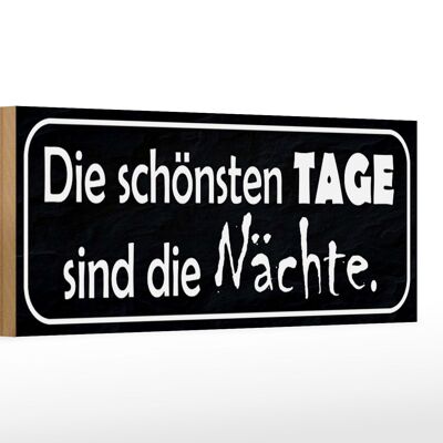 Holzschild Spruch 27x10cm die schönsten Tage sind Nächte